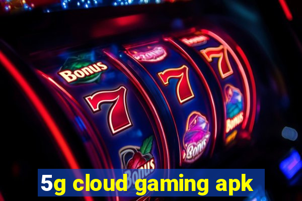 5g cloud gaming apk